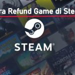 Cara Refund Game Steam Terbaru