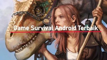 Daftar Game Survival Android Terbaik Online dan Offline