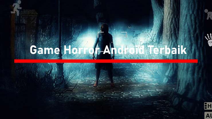 Game Horror Android Offline Online Terseram