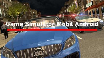 Game Mobil Simulator Android Terbaik Offline dan Online