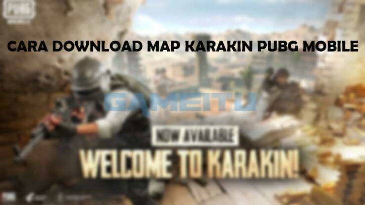 4 Cara Download MAP Karakin PUBG Mobile Tanpa Invitation Code