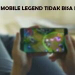 Kenapa Mobile Legend Tidak Bisa Dibuka Penyebab Cara Mengatasi