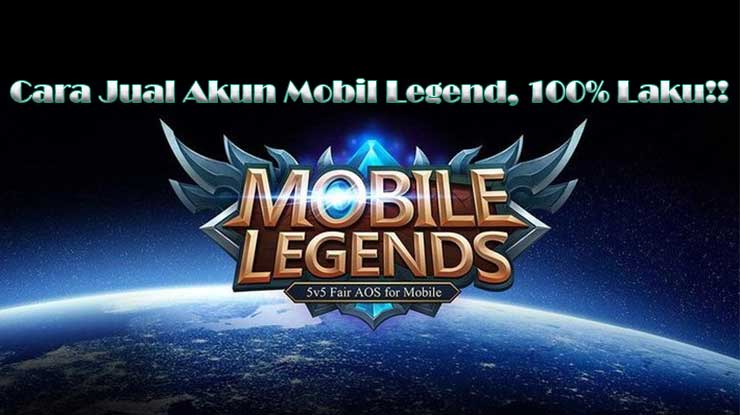 Cara Jual Akun Mobile Legend Lewat Situs & Jasa, 100% Aman!!