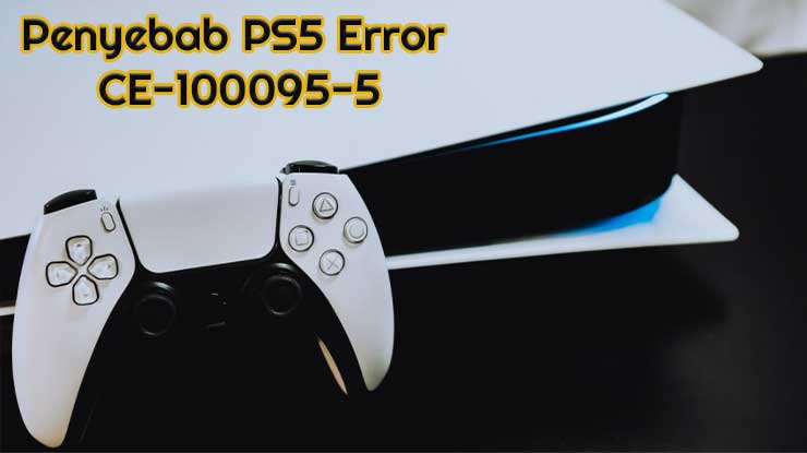 Penyebab PS5 Error CE 100095 5