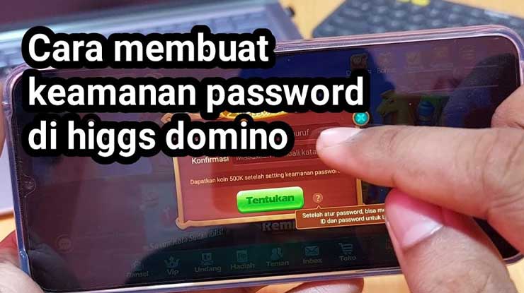 Cara Membuat Password Higgs Domino