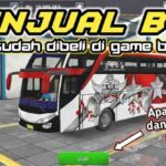 Cara Menjual Bus di Bussid Untuk Mengumpulkan Uang Apakah Bisa