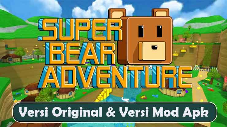 Perbedaan Super Bear Adventure Versi Mod Original