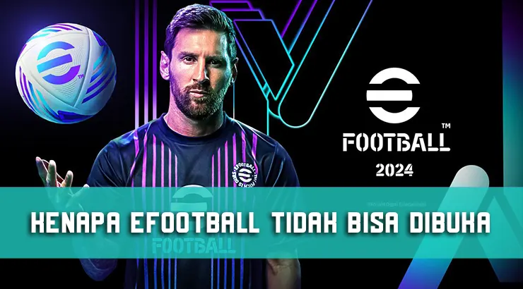 Kenapa eFootball PES Tidak Bisa Dibuka Hari Ini