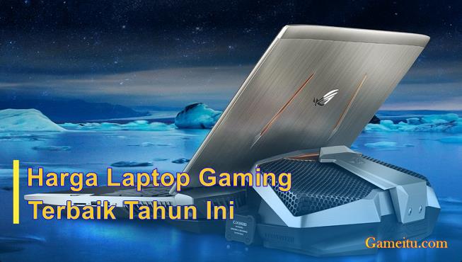 Harga Laptop Gaming Terbaru di Indonesia 1 harga laptop gaming